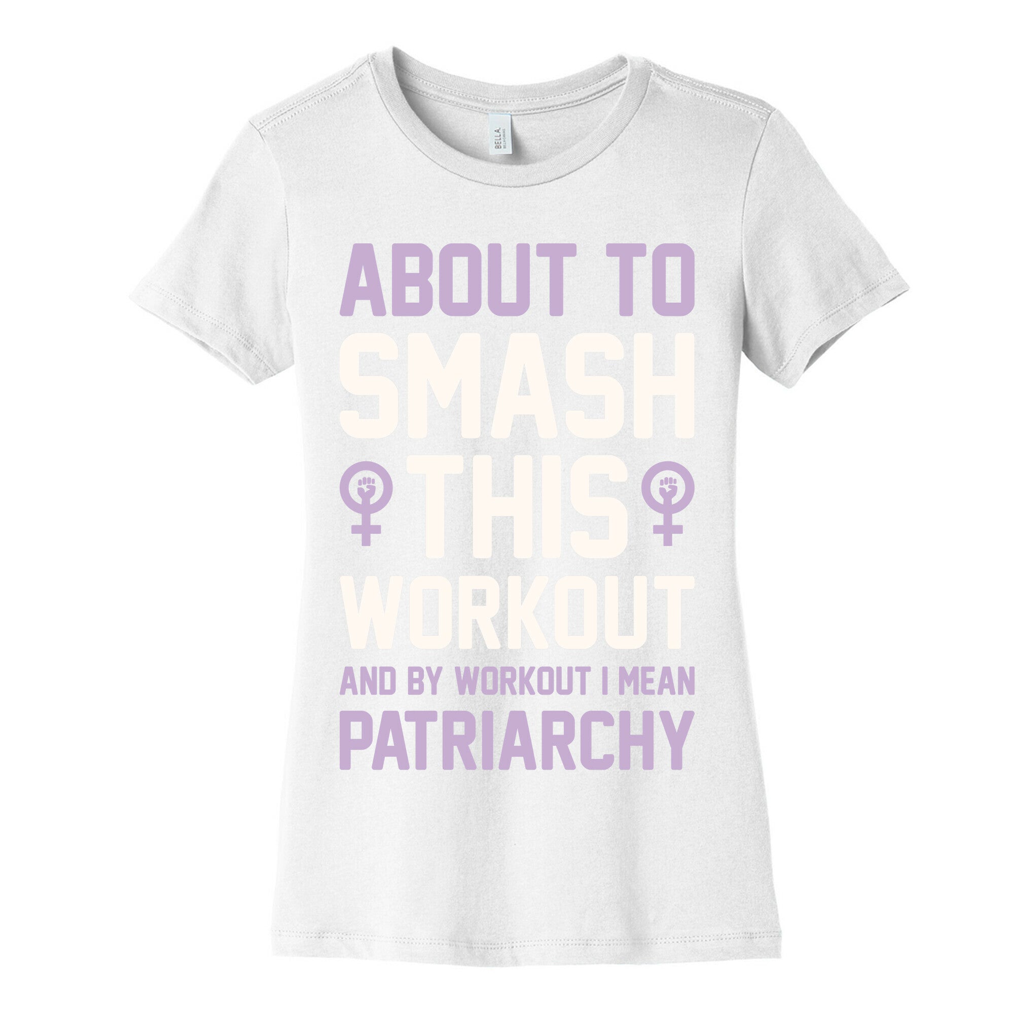 About To Smash This Workout And By Workout I Mean Patriarchy Women's Cotton Tee